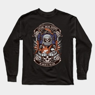 Explore, Dream, Discover. No Dream is too high. Long Sleeve T-Shirt